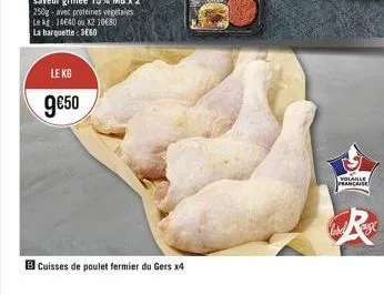 le kg  950  cuisses de poulet fermier du gers x4  volaille francaise