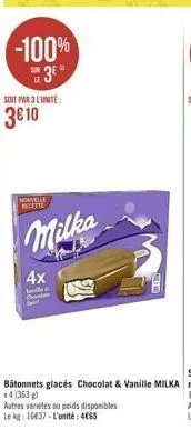 -100% 3?°  soit par 3 l'unité  310  4x  lille  nouvelle recette  milka  autres varietés ou poids disponibles le kg: 16637-l'unité:465