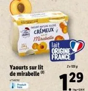 yaourts sur lit de mirabelle (2)  14976  tais  tadurt naturs sucre crémeux mirabelle  lait  origine france  2x 125g  7.29  1-