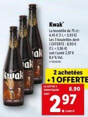 NO  kwak  Tak ak  Kwak  La bouteille de 75 cl: 4,45  (1 L-5,93 ) Les 3 bouteilles dont 1OFFERTE: 8,90  (1L-3,96 ) soit l'unité 2,97  8,4% Vol.  S  LE LOT DE IDENTIQUES SOIT  297  ?ULINETE