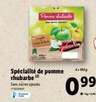 produ 15  spécialité de pomme rhubarbe (2) sans sucres ajoutés  pomme rhubarbe  c  4x1009  0.9?9  ?g-2,40