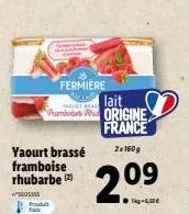 yaourt brassé  framboise rhubarbe (2)  0535 produ  tal  fermiere lait pamboes origine france  2x160g  2?9?  09  -6,50