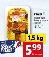 porc & volaille ORIGINE FRANCE  Paëlla (2)  Volaille, fruits de mer et chorizo 5605767  1,5 kg  5.??  99  ?kg-1,30  Produt frais