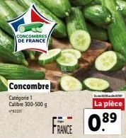 concombres de france  concombre  catégorie 1 calibre 300-500 g  france  la pièce  0.89