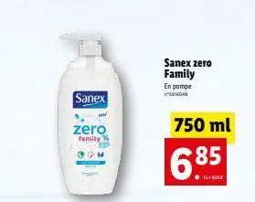 sanex  zero family %  sanex zero family  en pampe 5616048  750 ml  6.85
