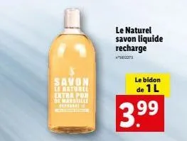 savon le naturel extra pur de marseille  avail  le naturel savon liquide recharge  02271  le bidon  de 1 l  3.9??  99