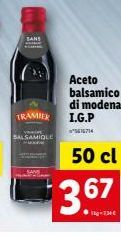 SANS  TRAMIER  BALSAMIQLE  367  ?g-134  Aceto balsamico di modena  I.G.P  5616714  50 cl