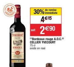 8  YVECOURT  BORDEAUX  soit 290  (Bordeaux rouge A.O.C. CELLIER YVECOURT  75 cl existe en rosé  remise  30% immédiate  415