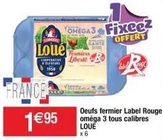 loue  cooperative liberte flevers  omega3 fixeez offert  sante  oeufs fermier label rouge oméga 3 tous calibres loue x6
