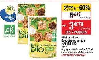 bio  produit cora  ab  agriculture siologique  natl  di  nature mini crackers  dio! pcon  soit  2ème à -60% 542  24,64 lekg  379%  les 2 paquets  mini crackers épeautre et quinoa nature bio  110 g