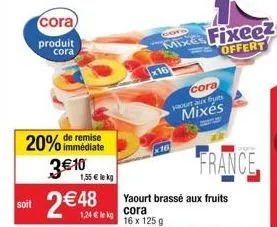 cora) produit cora  remise  20% immédiate 310  1,55  le kg  x16  cora yaourt aux fruits  mixés  yaourt brassé aux fruits  cora  16 x 125 g  gotd  mixes fixeez  offert  france