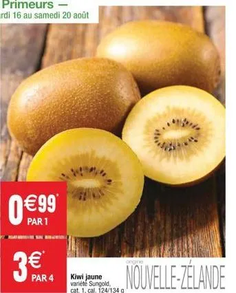 099*  par 1  s  kiwi jaune variété sungold, cat. 1, cal. 124/134 g  nouvelle-zelande