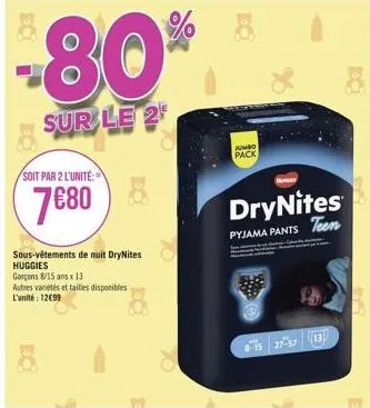 soit par 2 l'unité:  780  sous-vêtements de nuit drynites  huggies  garçons 8/15 ans x 13  autres variétés et tailles disponibles l'unité: 12099  -80%  sur le 2  jumbo pack  drynites  pyjama pants te