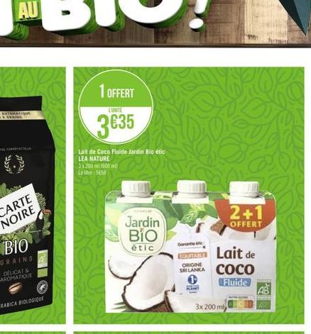 AU  ?????  77733  DELICAT & AROMATIQUE  1 OFFERT  LUNITE  3635  Lait de Coco Fluide Jardin Bioétic LEA NATURE  3x200 mil(600 ml Lee5658  Jardin BIO  étic  Garantie &  Lait de  SRI LANKA COCO  Fluide