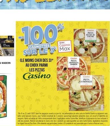 (LE MOINS CHER DES 3)* AU CHOIX PARMI LES PIZZAS  Casino  11  "Du 8 au 21 al 2022 (pour les magasins ouverts ce jour-là) sur présentation de votre carte de este Casino ou réglement avec votre carte ba