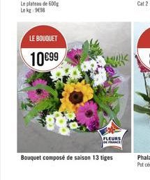 LE BOUQUET  1099  omk  FLEURS, FRANCE  Bouquet composé de saison 13 tiges  Cat 2