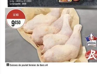 le kg  950  cuisses de poulet fermier du gers x4  volaille francaise
