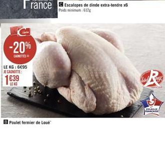 1639  LE KG  LE KG: 695 JE CAGNOTTE:  -20%  CANOTTES  B Poulet fermier de Loué  VOLAILLE FRANÇAISE