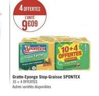 4 OFFERTES  L'UNITE  909  Spantar  CHIN  10+4 OFFERTES  Gratte-Eponge Stop-Graisse SPONTEX 10+4 OFFERTES  Autres variétés disponibles