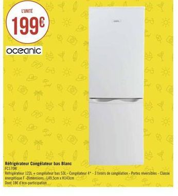 L'UNITÉ  199  oceanic  ?  94  63.30  Réfrigérateur Congélateur bas Blanc FC170W  Réfrigérateur 1221+ congelateur bas 531-Congélateur 4-3 tiroirs de congélation-Portes reversibles - Classe énergétique