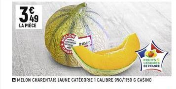 749  LA PIÈCE  FRUITS & LEGUMES DE FRANCE  MELON CHARENTAIS JAUNE CATÉGORIE 1 CALIBRE 950/1150 G CASINO  ELON  01020  