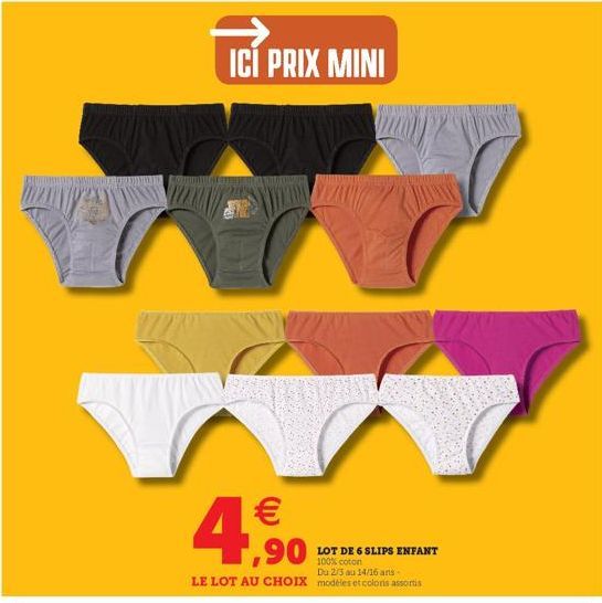 Maran  ICI PRIX MINI    ,90  LOT DE 6 SLIPS ENFANT 100% coton  Du 2/3 au 14/16 ans -  LE LOT AU CHOIX modèles et colors assortis
