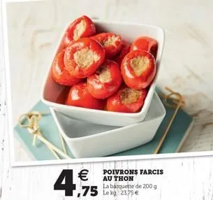  1,75 lekg: 23,75   poivrons farcis au thon  la barquette de 200 g