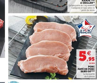 2..3 LE PORC FRANÇAIS   ,95  LEKG  PORC  PAVÉ DE PORC SANS OS  La barquette de 6 pièces