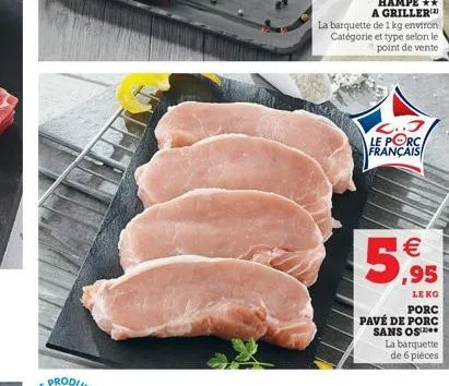 2..3 le porc français   ,95  lekg  porc  pavé de porc sans os  la barquette de 6 pièces