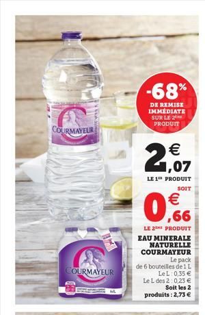 COURMAYEUR  COURMAYEUR  -68%  DE REMISE IMMEDIATE SUR LE 2 PRODUIT   1,07  LE 1 PRODUIT  SOIT    0.66  LE 2E PRODUIT EAU MINERALE NATURELLE COURMAYEUR  Le pack  de 6 bouteilles del L  Le L 0,35  Le