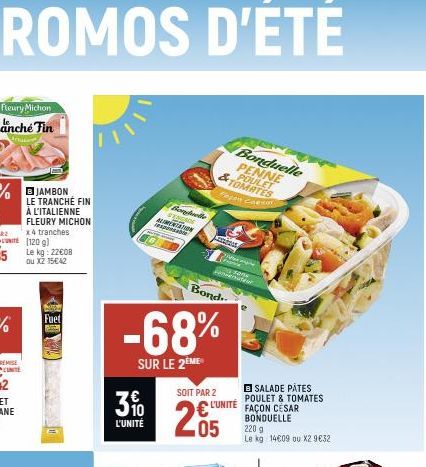 JAMBON LE TRANCHÉ FIN À L'ITALIENNE FLEURY MICHON  x4 tranches  (120 g) Le kg: 22€08 ou X2 15€42  Fuet  Boughrolle FENDAN ALIMENTATION  respons  3%  L'UNITÉ  -68%  SUR LE 2EME  SOIT PAR 2  Bond  Bondu