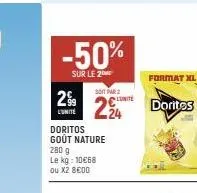 -50%  sur le 2  2%  lumite  doritos goût nature 280 g le kg: 10€68 ou x2 8€00  soit par 2  224 