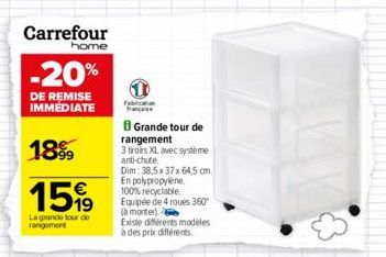 Carrefour  home  -20%  DE REMISE IMMEDIATE  18%9  15%  19  La grande tour de rangement  Fabric  B Grande tour de rangement  3 tiroirs XL avec système anti-chute  Dim: 38,5x37x 64,5 cm. En polypropylen