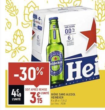 49  L'UNITÉ  ABO   SOIT APRÈS REMISE  L'UNITÉ  15  eineken  00  SANS ALCOOL  0.0 6  PACK  C  -30% Hei  REAT THE  BIÈRE SANS ALCOOL  HEINEKEN  6 x 25c (1,5 L)  Le tre 2010