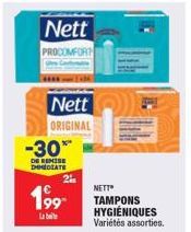 -30**  DE REMISE DIMEDLATE  Nett  ORIGINAL  199  Nett  PROCOMFORT  2?  NETT  TAMPONS HYGIÉNIQUES Variétés assorties.