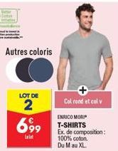 Autres coloris  LOT DE  2  ENRICO MORI  699 T-SHIRTS  in let  Col rond et col v  Ex. de composition: 100% coton. Du M au XL