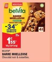 -34*  DE REMISE IMMEDIATE  NOUVEAU  belvita  BARRE MOELLEUSE  160  2  155  BELVITA  BARRE MOELLEUSE Chocolat noir & noisettes.