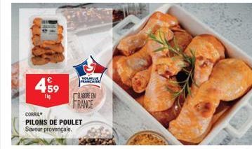 4,59  VOLAILLE FRANÇAISE  ÉLABORE EN FRANCE  CORRIL  PILONS DE POULET Saveur provençale.