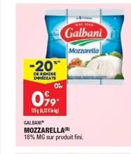 -20**  DE REMISE IMMEDIATE  Ci  0?9  1256,2  GALBANI  MOZZARELLA  18% MG sur produit fini.  WA HAP  Galbani  Mozzarella