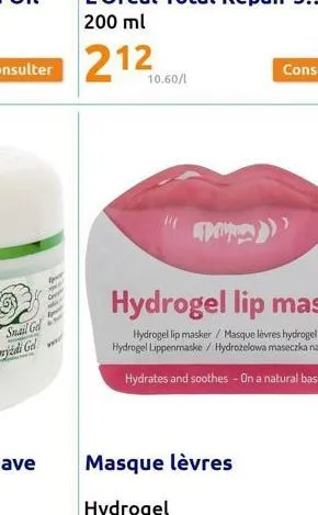 smail gel  had t  www  2120.60  10.60/1  hydrogel lip mask  hydrogel lip masker / masque lèvres hydrogel hydrogel lippenmaske/hydro?elowa maseczka na usta hydrates and soothes - on a natural basis