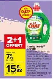 vendu sou  799  lel:4 les 3 pour  2+1  offert lessive liquide  1598  lel: 2.66   soit  0,13  le lavage  le  chat  le chat bicarbonate, peux très sensibles, savon vegitat savon de marseille & abe ve