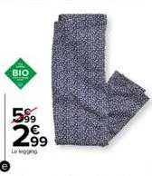 bio  lawa  5%9  no  2.99  le legging