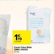 1 119  Lepaquet  Carrés Coton Bébé SIMPL CHOICE Par 60  Simpl  Bidd