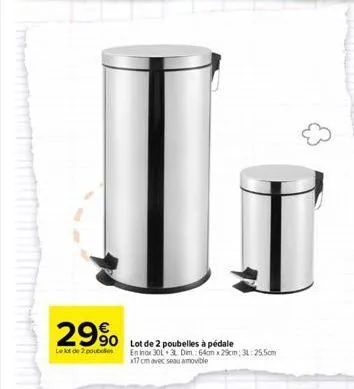 if  29%  le lot de 2 pouces  90 lot de 2 poubelles à pédale  en inox 301 31 dim 64cm x 29cm; 31:25,5cm x17 cm avec seu amovible