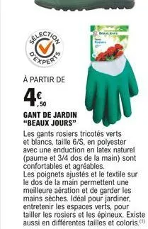 à partir de  4  gant de jardin "beaux jours"  les gants rosiers tricotés verts et blancs, taille 6/s, en polyester avec une enduction en latex naturel (paume et 3/4 dos de la main) sont confortables