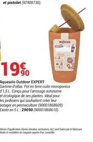 19%  90  woo  aquasolo outdoor expert  gamme d'ollas. pot en terre cuite microporeux d'1,5l conçu pour l'arrosage autonome et écologique de ses plantes. idéal pour les jardiniers qui souhaitent créer