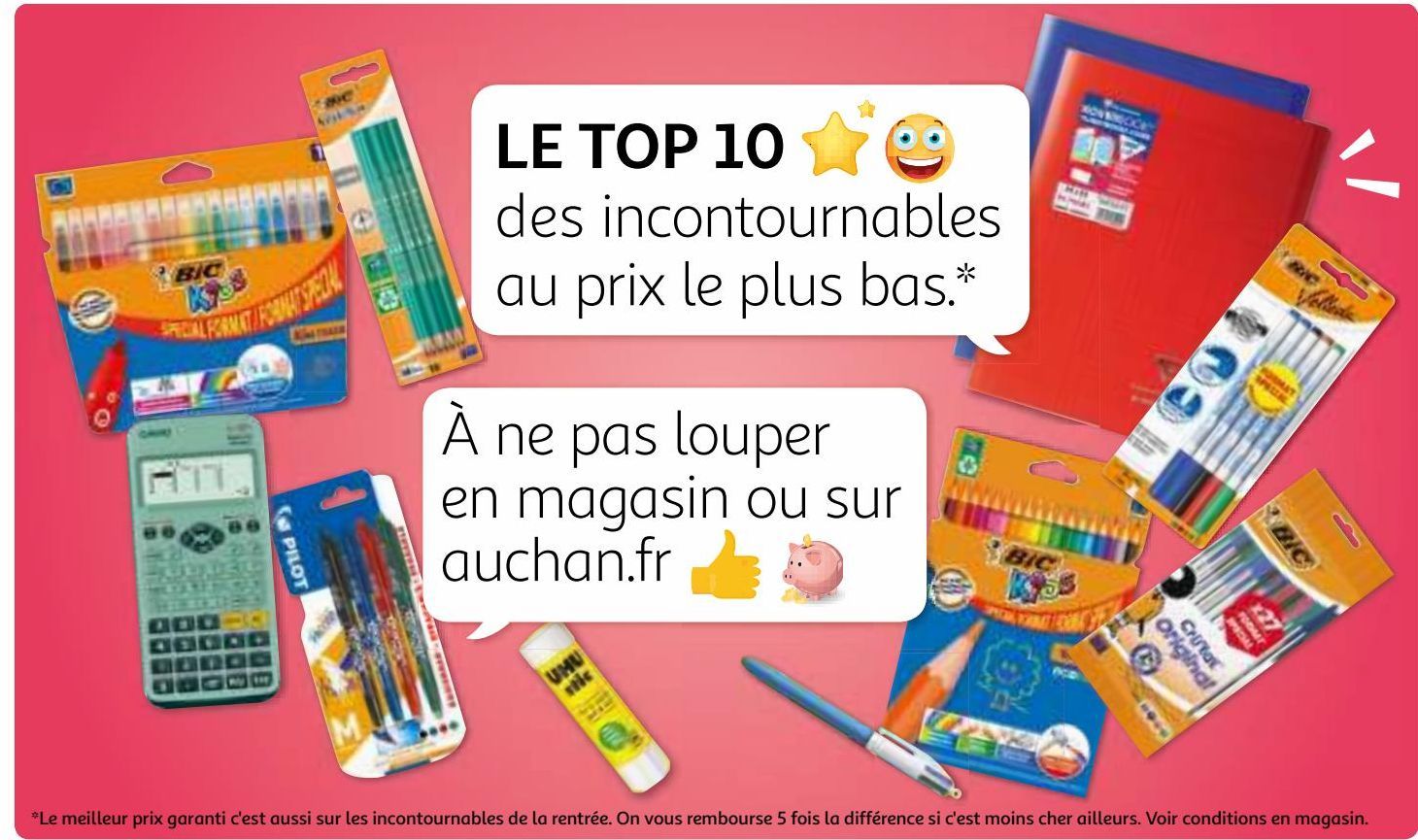 LE TOP 10 des incontournables au prix le plus bas. À ne pas louper en magasin ou sur auchan.fr