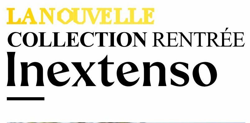 LA NOUVELLE COLLECTION RENTRÉE Inextenso