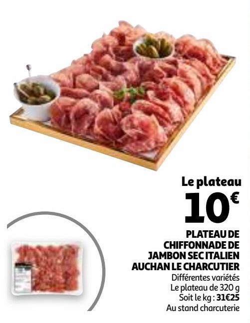 PLATEAU DE CHIFFONNADE DE JAMBON SEC ITALIEN AUCHAN LE CHARCUTIER