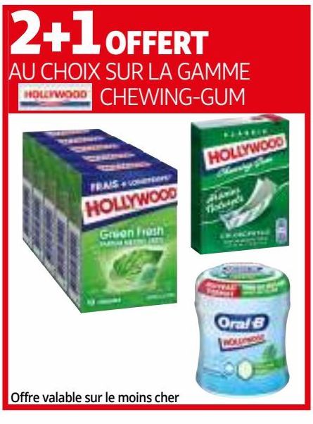 2+1 OFFERT AU CHOIX SUR LA GAMME  HOLLYWOOD CHEWING-GUM